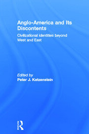 Anglo-America and its Discontents: Civilizational Identities beyond West and East book cover