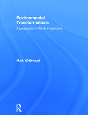Environmental Transformations: A Geography of the Anthropocene book cover
