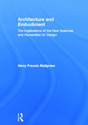 Architecture and Embodiment: The Implications of the New Sciences and Humanities for Design book cover