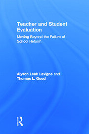 Teacher and Student Evaluation: Moving Beyond the Failure of School Reform book cover