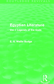 Egyptian Literature (Routledge Revivals): Vol. I: Legends of the Gods book cover