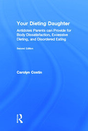 Your Dieting Daughter: Antidotes Parents can Provide for Body Dissatisfaction, Excessive Dieting, and Disordered Eating book cover