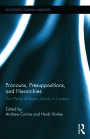 Pronouns, Presuppositions, and Hierarchies: The Work of Eloise Jelinek in Context book cover