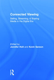 Connected Viewing: Selling, Streaming, & Sharing Media in the Digital Age book cover