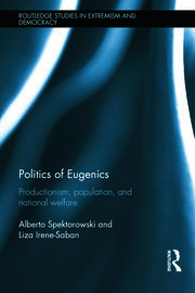 Politics of Eugenics: Productionism, Population, and National Welfare book cover