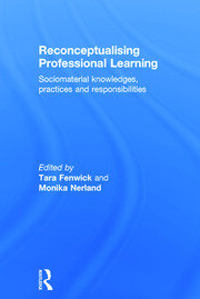 Reconceptualising Professional Learning: Sociomaterial knowledges, practices and responsibilities book cover