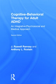 Cognitive Behavioral Therapy for Adult ADHD: An Integrative Psychosocial and Medical Approach book cover