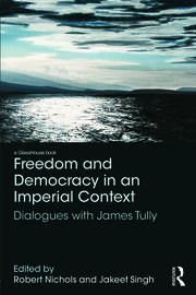 Freedom and Democracy in an Imperial Context: Dialogues with James Tully book cover