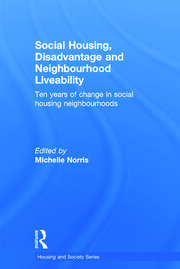 Social Housing, Disadvantage, and Neighbourhood Liveability: Ten Years of Change in Social Housing Neighbourhoods book cover