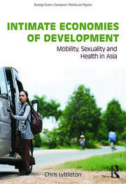 Intimate Economies of Development: Mobility, Sexuality and Health in Asia book cover