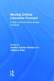 Moving Critical Literacies Forward: A New Look at Praxis Across Contexts book cover