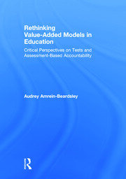 Rethinking Value-Added Models in Education: Critical Perspectives on Tests and Assessment-Based Accountability book cover