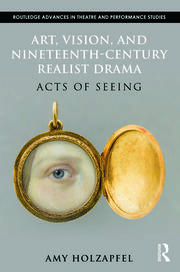 Art, Vision, and Nineteenth-Century Realist Drama: Acts of Seeing book cover