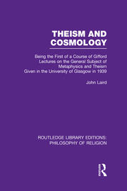 Theism and Cosmology: Being the First Series of a Course of Gifford Lectures on the General Subject of Metaphysics and Theism given in the University of Glasgow in 1939 book cover