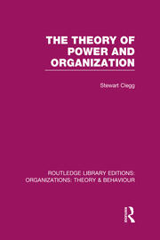 The Theory of Power and Organization (RLE: Organizations) book cover