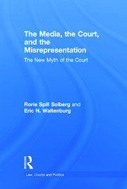 The Media, the Court, and the Misrepresentation: The New Myth of the Court book cover