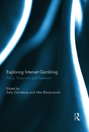 Exploring Internet Gambling: Policy, Prevention and Treatment book cover