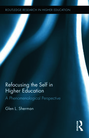 Refocusing the Self in Higher Education: A Phenomenological Perspective book cover
