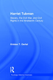 Harriet Tubman: Slavery, the Civil War, and Civil Rights in the 19th Century book cover