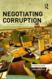 Negotiating Corruption: NGOs, Governance and Hybridity in West Africa book cover