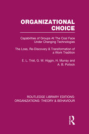 Organizational Choice (RLE: Organizations): Capabilities of Groups at the Coal Face Under Changing Technologies book cover