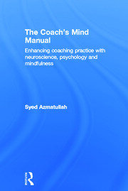 The Coach's Mind Manual: Enhancing coaching practice with neuroscience, psychology and mindfulness book cover