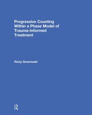 Progressive Counting Within a Phase Model of Trauma-Informed Treatment book cover