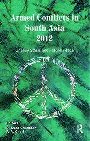 Armed Conflicts in South Asia 2012: Uneasy Stasis and Fragile Peace book cover