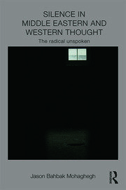 Silence in Middle Eastern and Western Thought: The Radical Unspoken book cover