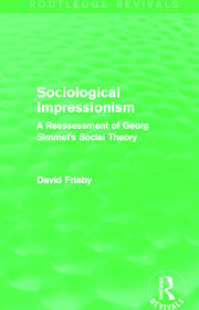 Sociological Impressionism (Routledge Revivals): A Reassessment of Georg Simmel's Social Theory book cover