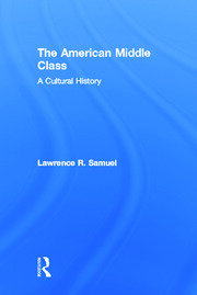 The American Middle Class: A Cultural History book cover