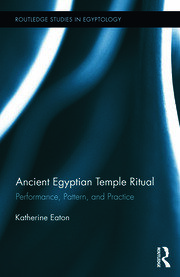 Ancient Egyptian Temple Ritual: Performance, Patterns, and Practice book cover