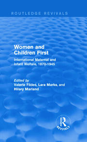 Women and Children First (Routledge Revivals): International Maternal and Infant Welfare, 1870-1945 book cover
