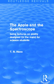 The Apple and the Spectroscope (Routledge Revivals): Being Lectures on Poetry Designed (in the main) for Science Students book cover