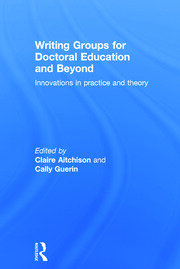Writing Groups for Doctoral Education and Beyond: Innovations in practice and theory book cover