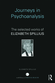 Journeys in Psychoanalysis: The selected works of Elizabeth Spillius book cover
