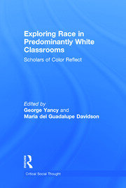 Exploring Race in Predominantly White Classrooms: Scholars of Color Reflect book cover