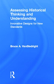 Assessing Historical Thinking and Understanding: Innovative Designs for New Standards book cover