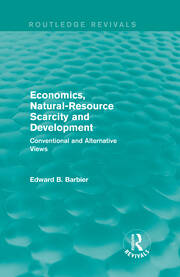 Economics, Natural-Resource Scarcity and Development (Routledge Revivals): Conventional and Alternative Views book cover