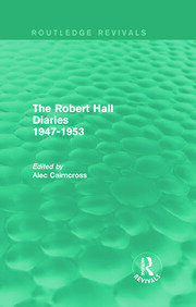 The Robert Hall Diaries 1947-1953 (Routledge Revivals) book cover