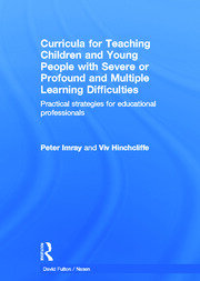 Curricula for Teaching Children and Young People with Severe or Profound and Multiple Learning Difficulties: Practical strategies for educational professionals book cover