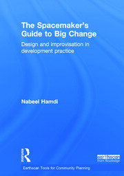 The Spacemaker's Guide to Big Change: Design and Improvisation in Development Practice book cover