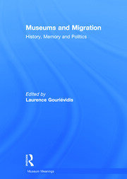 Museums and Migration: History, Memory and Politics book cover