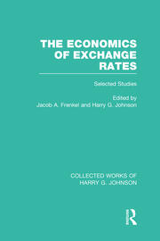 The Economics of Exchange Rates  (Collected Works of Harry Johnson): Selected Studies book cover