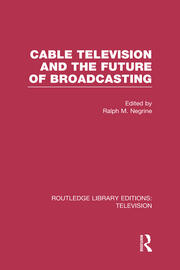 Cable Television and the Future of Broadcasting book cover