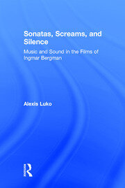 Sonatas, Screams, and Silence: Music and Sound in the Films of Ingmar Bergman book cover