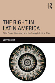 The Right in Latin America: Elite Power, Hegemony and the Struggle for the State book cover