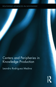 Centers and Peripheries in Knowledge Production book cover