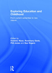 Exploring Education and Childhood: From current certainties to new visions book cover