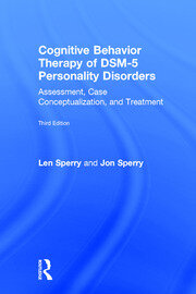 Cognitive Behavior Therapy of DSM-5 Personality Disorders: Assessment, Case Conceptualization, and Treatment book cover